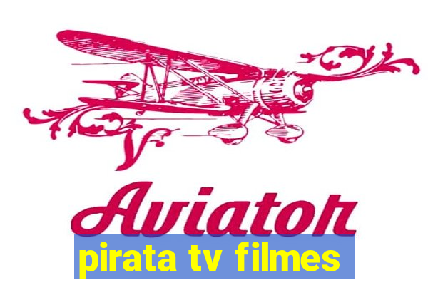 pirata tv filmes