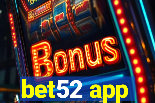 bet52 app