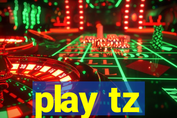 play tz