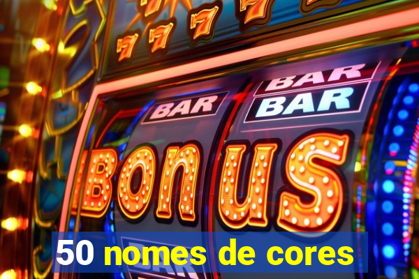 50 nomes de cores