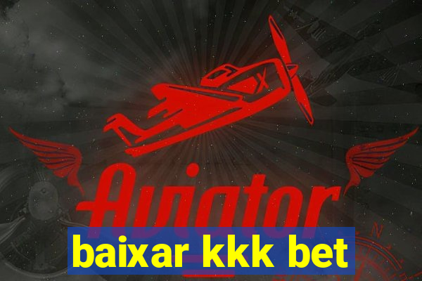 baixar kkk bet