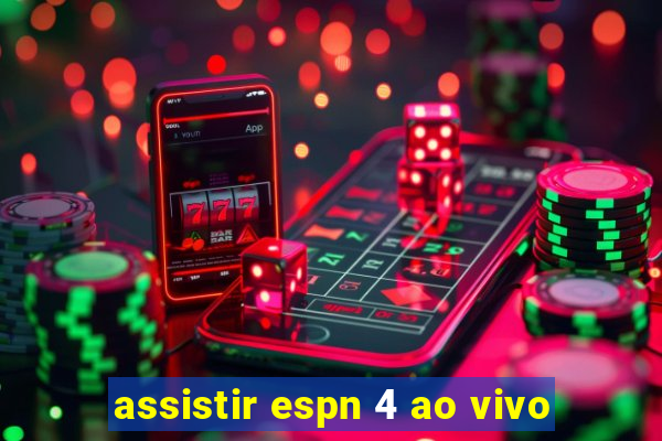 assistir espn 4 ao vivo