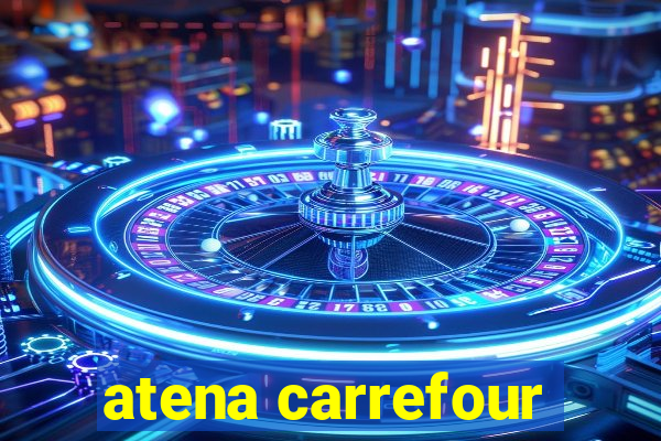 atena carrefour