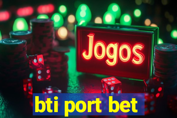 bti port bet