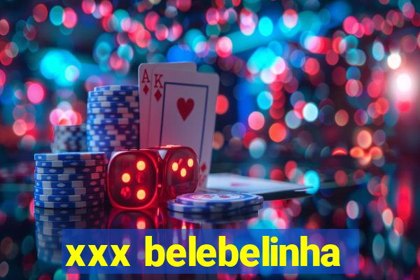 xxx belebelinha