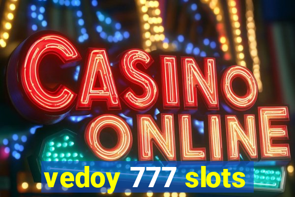 vedoy 777 slots