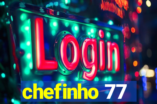 chefinho 77