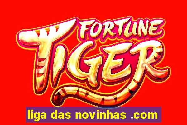 liga das novinhas .com