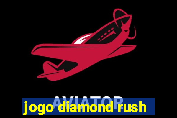 jogo diamond rush