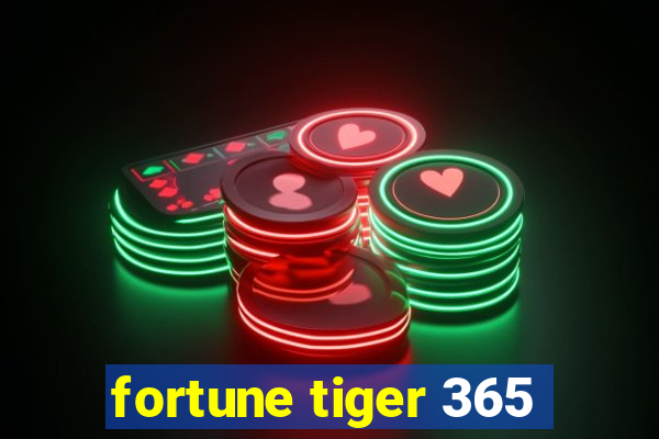 fortune tiger 365