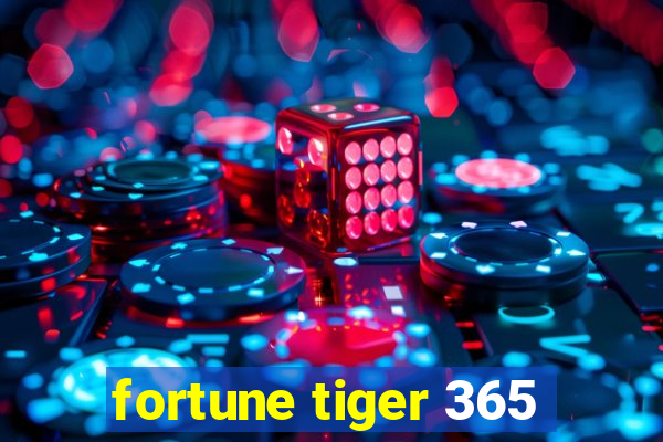 fortune tiger 365