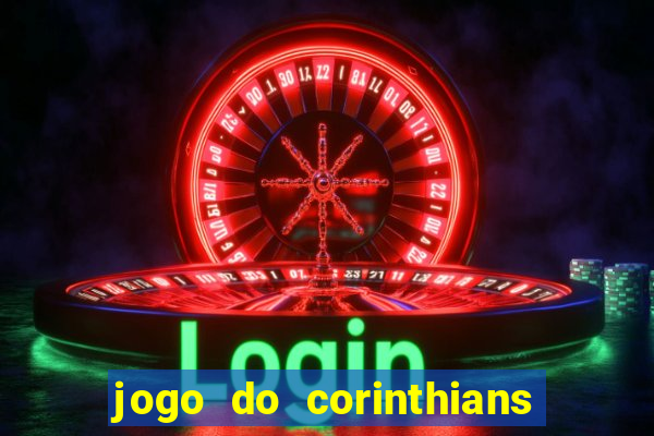 jogo do corinthians ao vivo multicanal