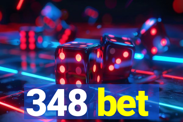 348 bet