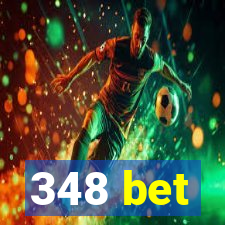 348 bet