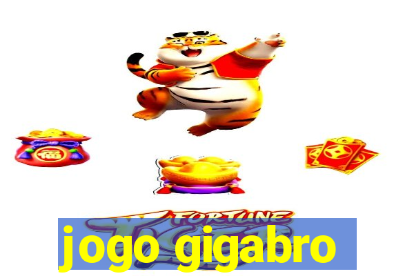 jogo gigabro