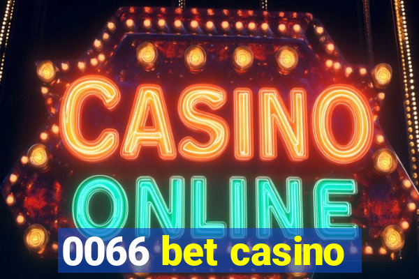 0066 bet casino