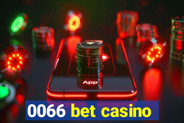 0066 bet casino