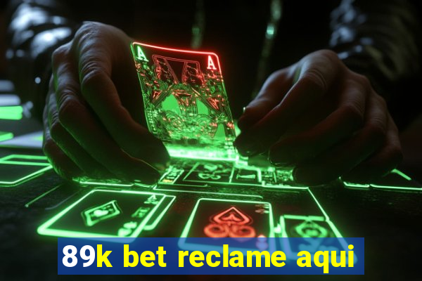 89k bet reclame aqui