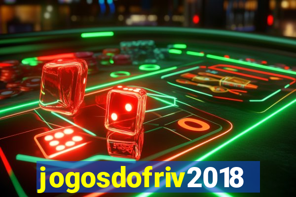 jogosdofriv2018