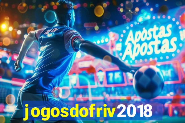 jogosdofriv2018