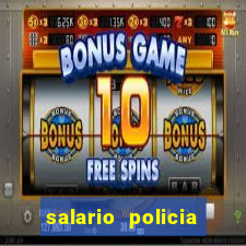 salario policia civil ba