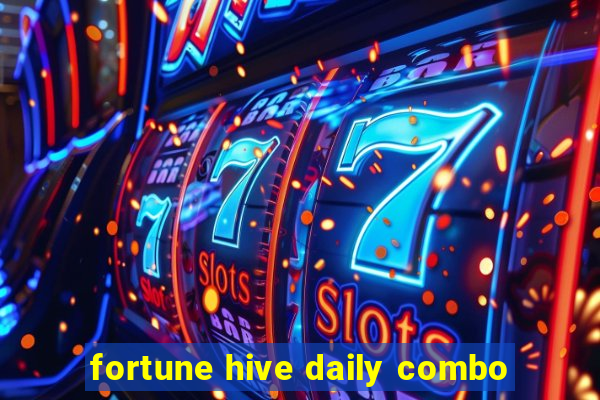 fortune hive daily combo