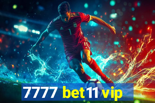 7777 bet11 vip