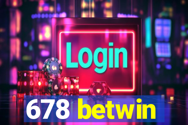 678 betwin