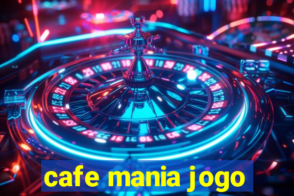 cafe mania jogo