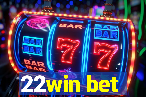 22win bet