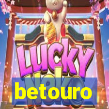 betouro