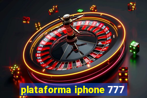 plataforma iphone 777