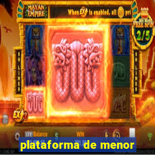 plataforma de menor