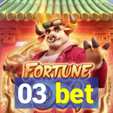 03 bet