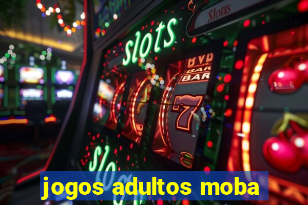 jogos adultos moba