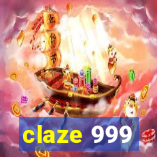 claze 999