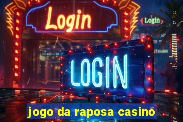 jogo da raposa casino