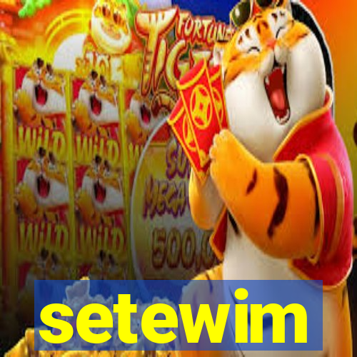 setewim