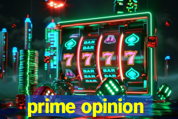 prime opinion