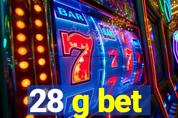 28 g bet