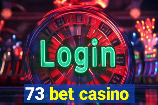 73 bet casino