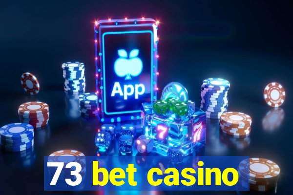 73 bet casino