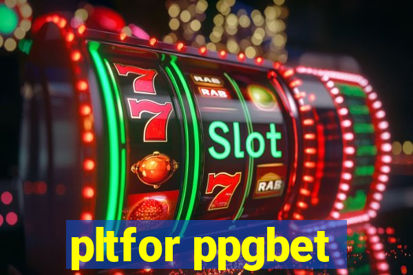 pltfor ppgbet