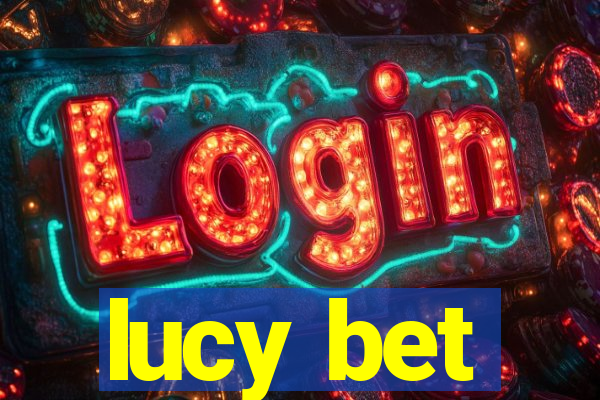 lucy bet