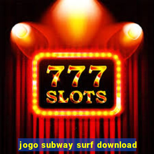 jogo subway surf download