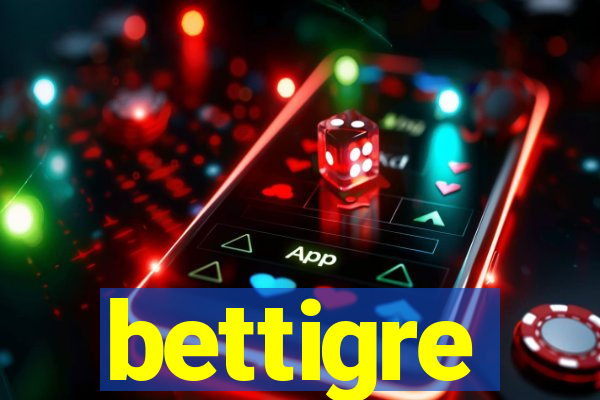 bettigre