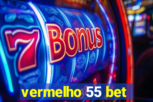 vermelho 55 bet