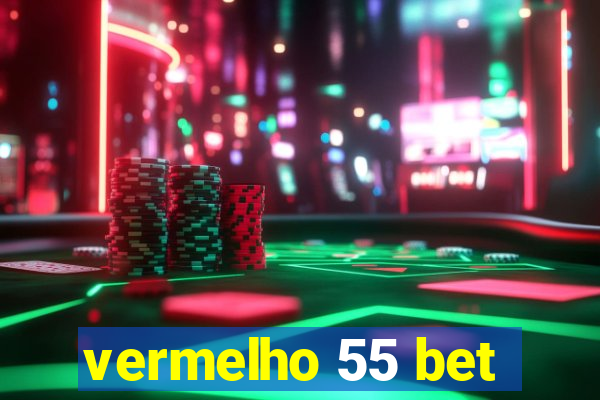 vermelho 55 bet