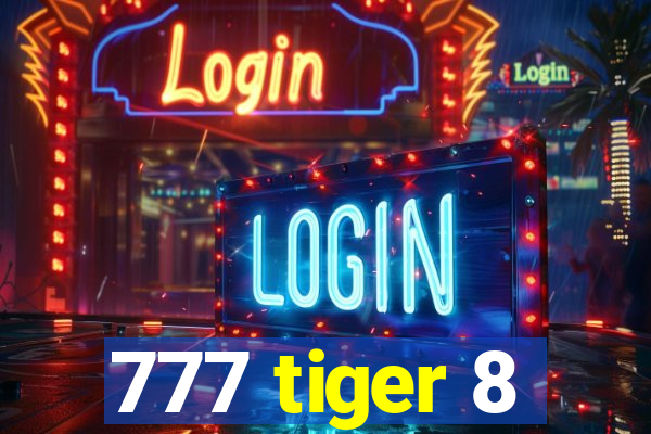 777 tiger 8