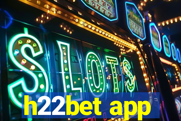 h22bet app